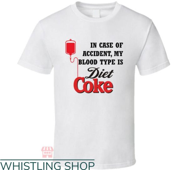 Diet Coke T-shirt My Blood Type Is Diet Coke T-shirt