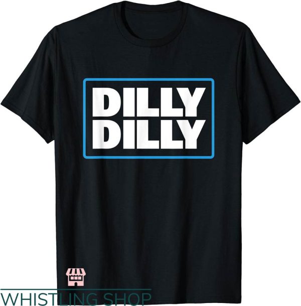 Dilly Dilly Shirt T-shirt Bud Light Official Dilly Dilly