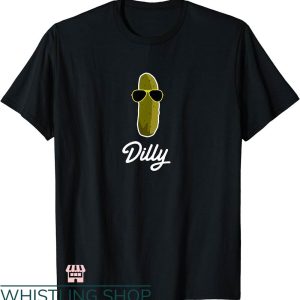 Dilly Dilly Shirt T-shirt Funny Pickle Dilly T-shirt