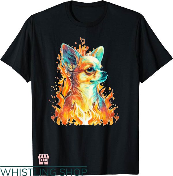 Dogs Face On Shirt T-shirt Cute Chihuahua Face On Fire T-shirt