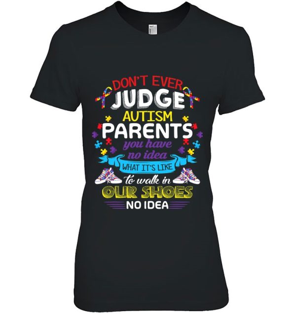 Don’t Ever Judge Autism Parents Autism Mom Dad Gifts