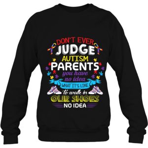 Dont Ever Judge Autism Parents Autism Mom Dad Gifts 3