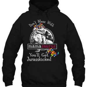 Dont Mess With Mamasaurus Autism Shirt Funny Autism Mom 3