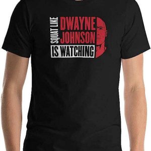 Dwayne Johnson Black T-shirt Squat Like Dwayne Johnson Shirt