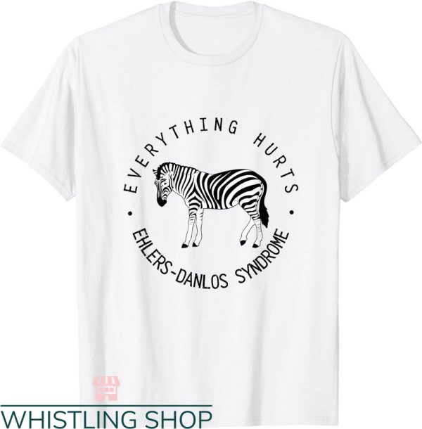 Everything Hurts Shirt T-shirt Ehlers-Danlos Syndrome