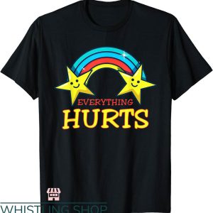 Everything Hurts Shirt T-shirt Vintage Rainbow Colorful Stars