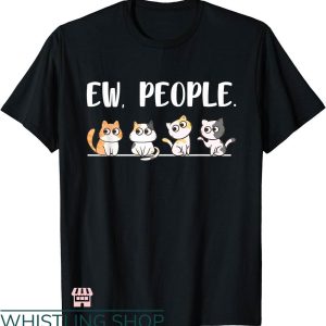 Ew People T-shirt Cat Lover Ew People T-shirt