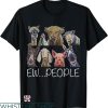 Ew People T-shirt Ew People Farm Animal T-shirt
