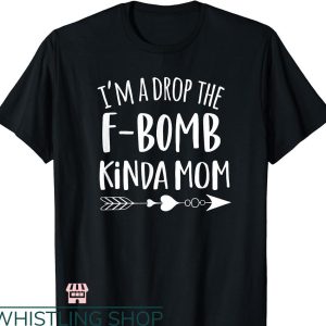 F Bomb Mom T-shirt Cussing Funny Mother