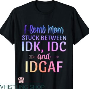 F Bomb Mom T-shirt Stuck Sarcastic Momlife