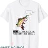 Fly Fishing T-shirt The Early Angler Catches The Trout Shirt