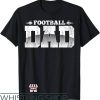 Football Dad T-Shirt NFL Fathers Day Football Gift For Dad