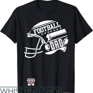 Football Dad T-Shirt NFL Football Dad Helmet Gift For Dad