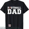 Football Dad T-Shirt NFL Proud Football Shirt Gift For Dad