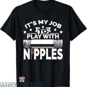 Free The Nipple T-shirt Play With Nipples T-shirt