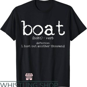 Funny Boating T-Shirt Boat Definition Bust Out