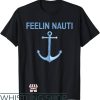Funny Boating T-Shirt Feeling Nauti Shirt