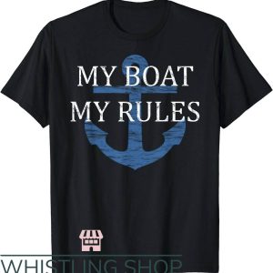 Funny Boating T-Shirt My Boat My Rules