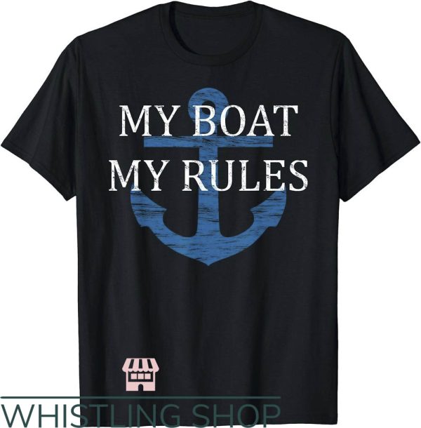 Funny Boating T-Shirt My Boat My Rules