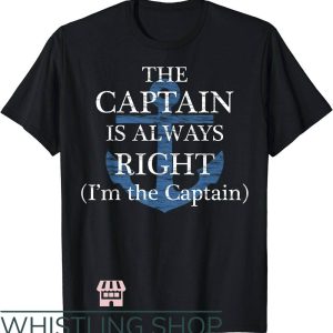 Funny Boating T-Shirt The Captain Is Always Right