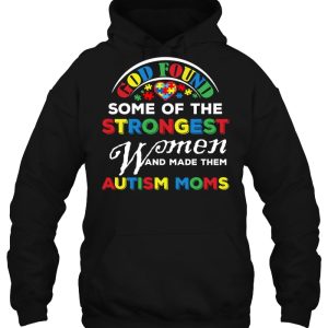 God Found Some Of The Strongest Women And Made Them Autism Moms Colorful Version 3