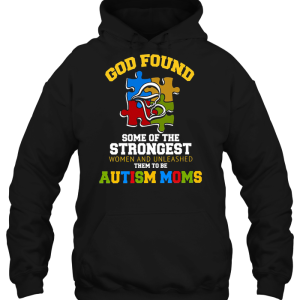 God Found Some Of The Strongest Women And Unleashed Them To Be Autism Moms