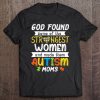 God Found Some Of The Strongest Women Made Them Autism Moms