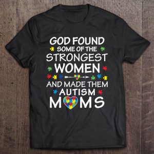 God Found Some Strongest Women Autism Mom 1