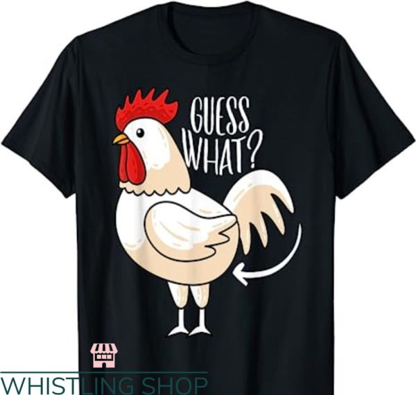 Guess What Chicken Butt T-shirt Chicken Joke