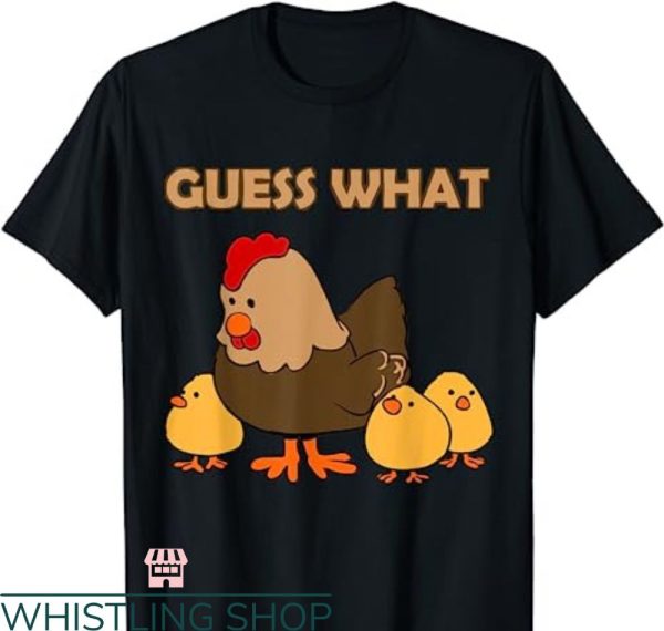 Guess What Chicken Butt T-shirt Cute Chick