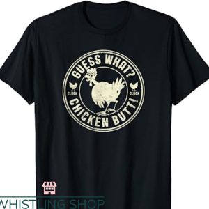 Guess What Chicken Butt T-shirt Funny Design
