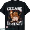 Guess What Chicken Butt T-shirt Funny Meme Chicken