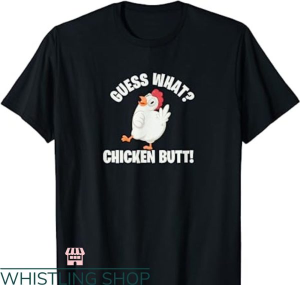 Guess What Chicken Butt T-shirt Funny Poultry Farm Gift