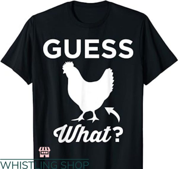 Guess What Chicken Butt T-shirt Graphic Gift