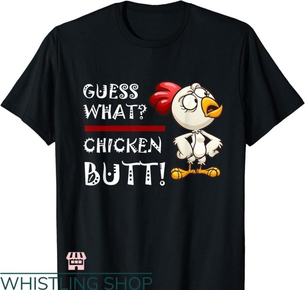 Guess What Chicken Butt T-shirt Howdy From The Chicken Coop