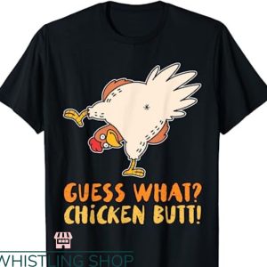 Guess What Chicken Butt T-shirt Meme Chicken