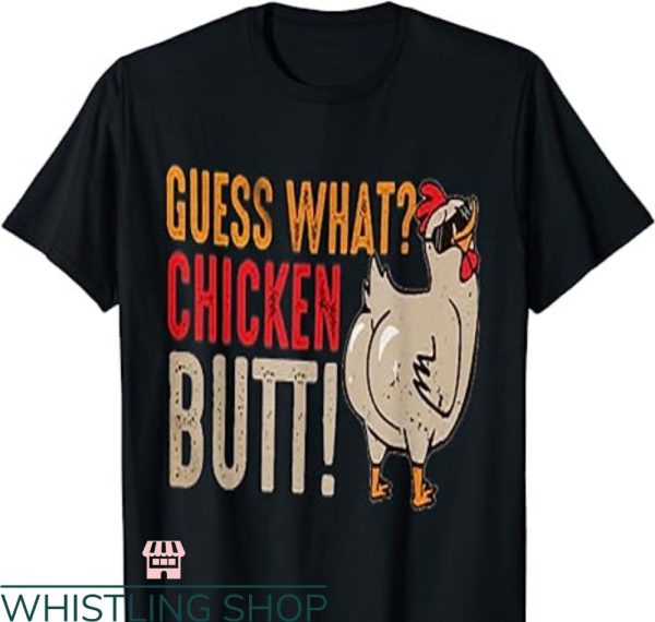 Guess What Chicken Butt T-shirt Retro Style