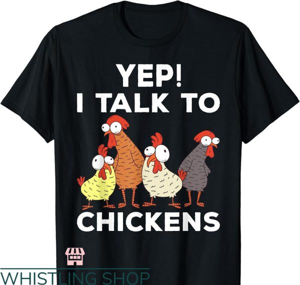 Guess What Chicken Butt T-shirt Yep I Talk To Chicken
