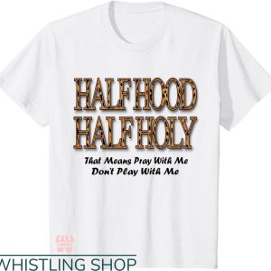 Half Hood Half Holy Shirt T-shirt Half Hood Half Holy Cheetah