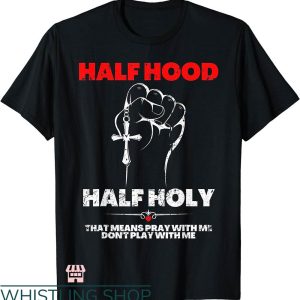 Half Hood Half Holy Shirt T-shirt Half Hood Red T-shirt