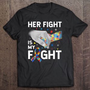 Her Fight Is My Fight Autism Awareness Gift Autism Mom Kids 1