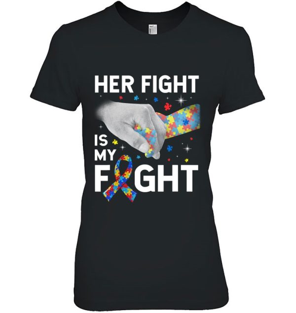 Her Fight Is My Fight Autism Awareness Gift Autism Mom Kids