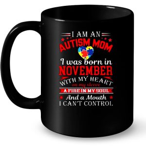 I Am An Autism Mom I Was Born In November With My Heart On My Sleeve 3