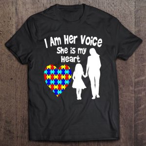 I Am Her Voice She Is My Heart Autism Mom Shirt 1