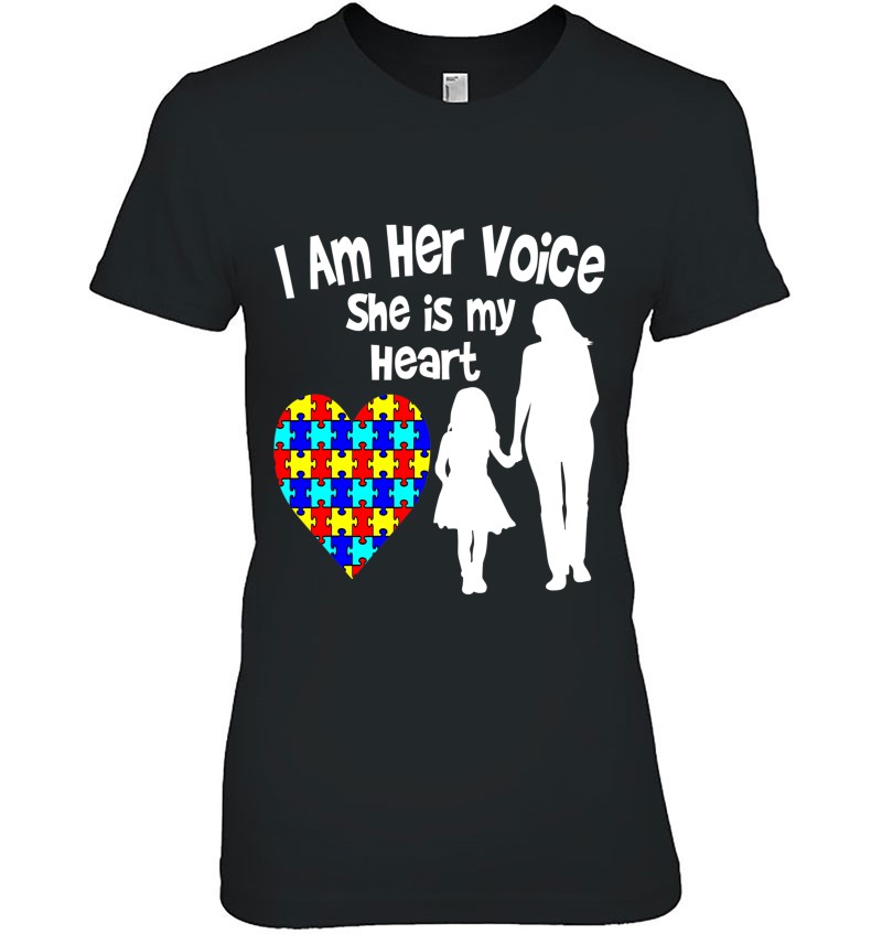 I Am Her Voice She Is My Heart Autism Mom Shirt