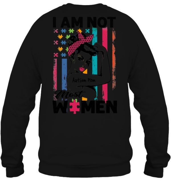 I Am Not Most Women Autism Mom Autism Flag Version