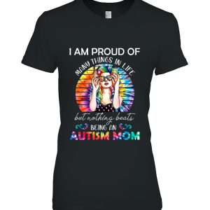 I Am Proud Of Many Things In Life But Nothing Beats Being An Autism Mom Tie Dye Version 2