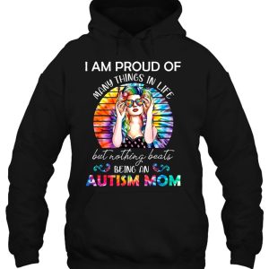 I Am Proud Of Many Things In Life But Nothing Beats Being An Autism Mom Tie Dye Version 3