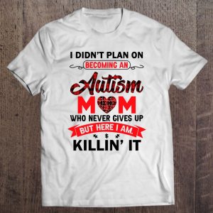 I Didn'T Plan On Becoming An Autism Mom Who Never Gives Up Version 2 1