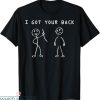 I Got Your Back T-Shirt Cool Funny Stick Figures Sarcastic